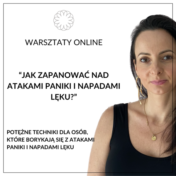 Warsztaty online: JAK ZAPANOWAĆ NAD ATAKAMI PANIKI I NAPADAMI LĘKU?